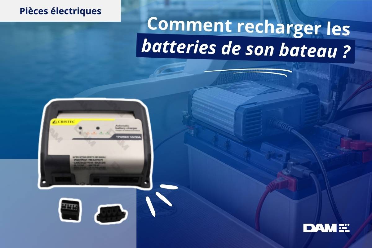 Comment recharger les batteries de son bateau ?